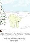 Book cover for Lola Clare the Polar Bear