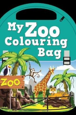 Cover of My Zoo Colouring Bag