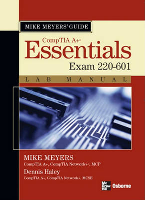 Book cover for Mike Meyers' A+ Guide: Essentials Lab Manual (Exam 220-601)