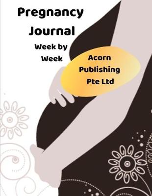 Book cover for Pregnancy Journal Week By Week