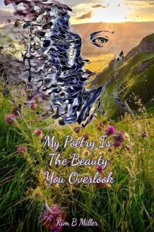 Cover of My Poetry Is The Beauty You Overlook