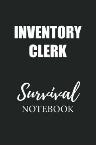 Cover of Inventory Clerk Survival Notebook