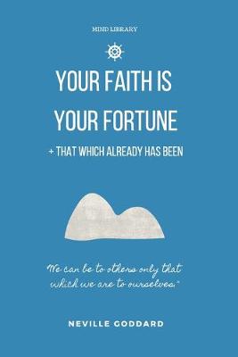 Cover of Your Faith is Your Fortune & That Which Already Has Been