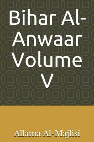 Cover of Bihar Al-Anwaar Volume V