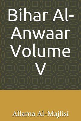 Book cover for Bihar Al-Anwaar Volume V