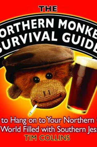 Cover of The Northern Monkey Survival Guide
