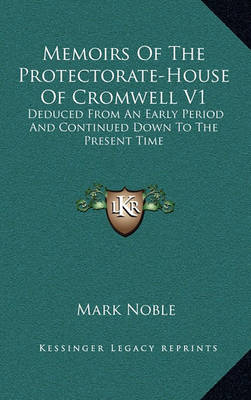 Book cover for Memoirs of the Protectorate-House of Cromwell V1