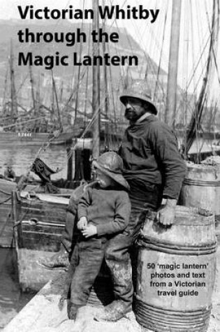 Cover of Victorian Whitby Through the Magic Lantern