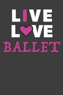 Book cover for Live Love Ballet