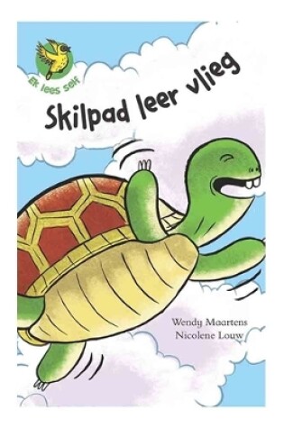 Cover of Ek lees self 1: Skilpad leer vlieg