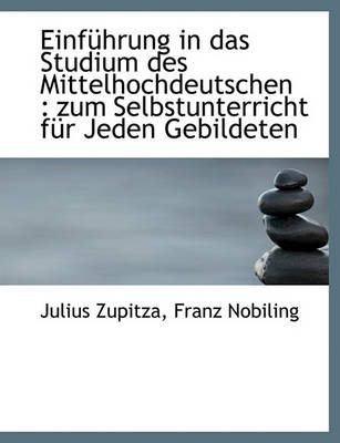 Book cover for Einfuhrung in Das Studium Des Mittelhochdeutschen