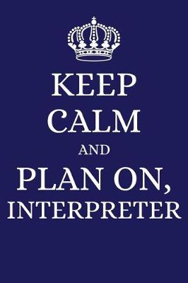 Book cover for Keep Calm and Plan on Interpreter