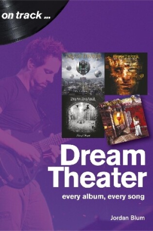 Cover of Dream Theater: Every Album, Every Song (On Track)