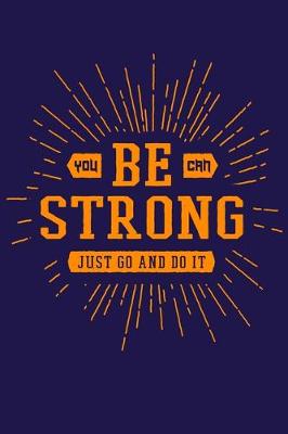 Book cover for You Can Be Strong Just Go And Do it