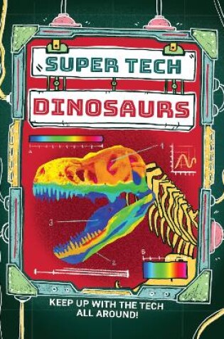 Cover of Super Tech: Dinosaurs