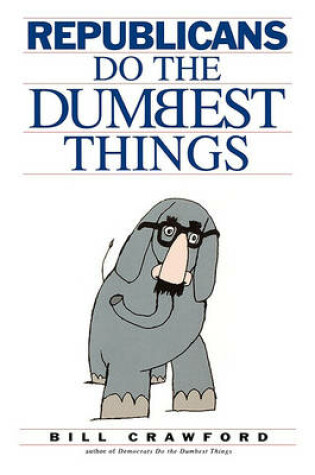 Cover of Republicans Do the Dumbest Things