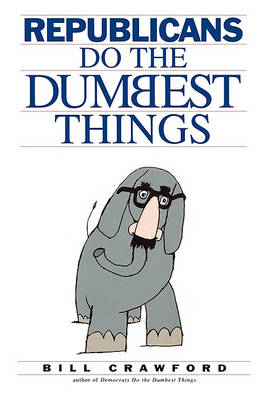 Book cover for Republicans Do the Dumbest Things