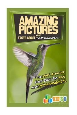 Book cover for Amazing Pictures and Facts about Hummingbirds