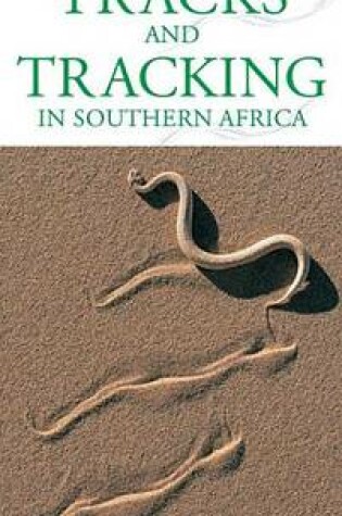 Cover of Photographic Guide to Tracks & Tracking in Southern Africa