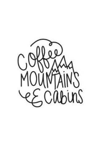 Cover of Coffee Mountains & Cabins