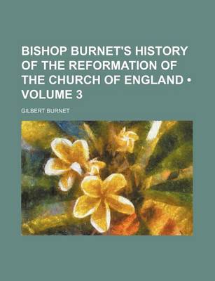 Book cover for Bishop Burnet's History of the Reformation of the Church of England (Volume 3 )