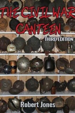 Cover of The Civil War Canteen - Third Edition