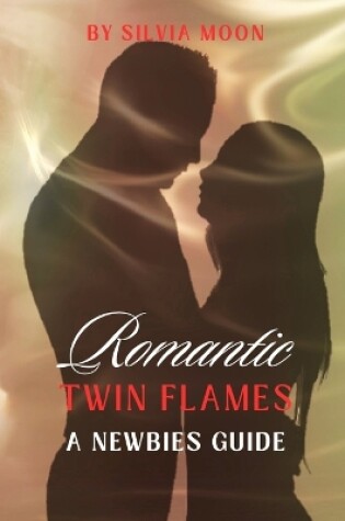 Cover of Romantic Twin Flames' Guide