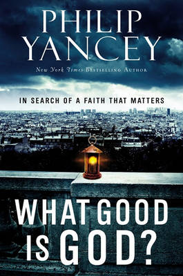 Book cover for What Good Is God?