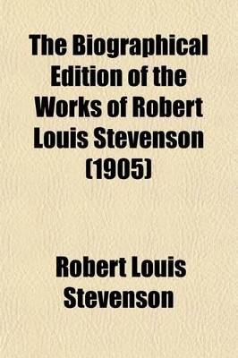 Book cover for The Biographical Edition of the Works of Robert Louis Stevenson (Volume 5)