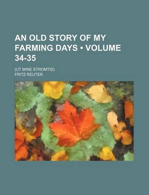 Book cover for An Old Story of My Farming Days (Volume 34-35); (UT Mine Stromtid)