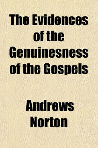 Cover of The Evidences of the Genuinesness of the Gospels