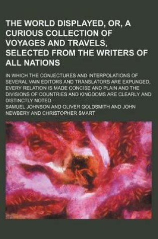 Cover of The World Displayed, Or, a Curious Collection of Voyages and Travels, Selected from the Writers of All Nations (Volume 18); In Which the Conjectures a