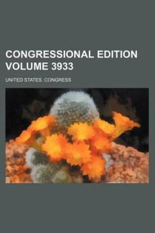 Cover of Congressional Edition Volume 3933