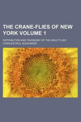 Cover of The Crane-Flies of New York Volume 1; Distribution and Taxonomy of the Adult Flies