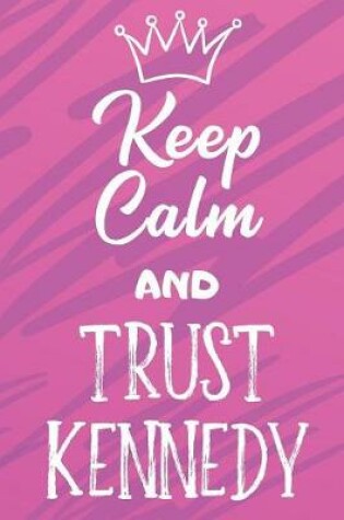 Cover of Keep Calm and Trust Kennedy