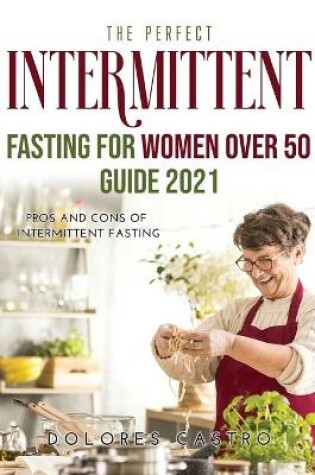 Cover of The Perfect Intermittent Fasting for Women Over 50