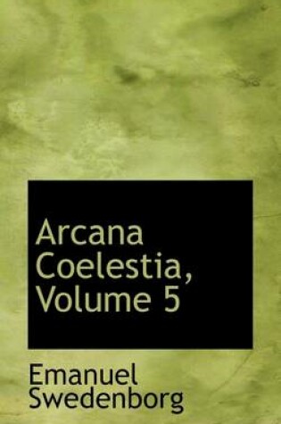 Cover of Arcana Coelestia, Volume 5