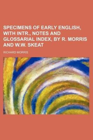 Cover of Specimens of Early English, with Intr., Notes and Glossarial Index, by R. Morris and W.W. Skeat