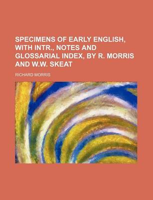 Book cover for Specimens of Early English, with Intr., Notes and Glossarial Index, by R. Morris and W.W. Skeat