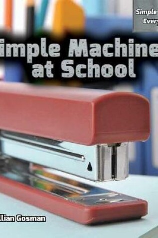 Cover of Simple Machines at School
