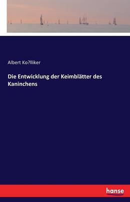 Book cover for Die Entwicklung der Keimblätter des Kaninchens