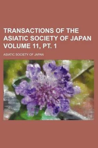 Cover of Transactions of the Asiatic Society of Japan Volume 11, PT. 1