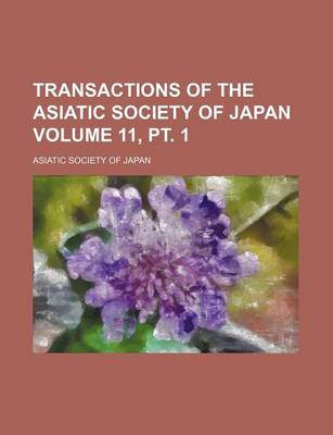 Book cover for Transactions of the Asiatic Society of Japan Volume 11, PT. 1