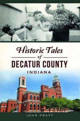 Book cover for Historic Tales of Decatur County, Indiana