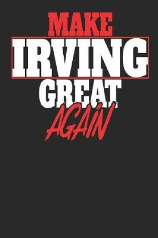 Cover of Make Irving Great Again