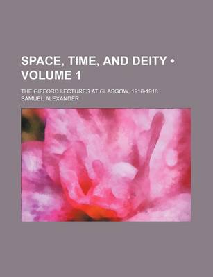 Book cover for Space, Time, and Deity (Volume 1); The Gifford Lectures at Glasgow, 1916-1918