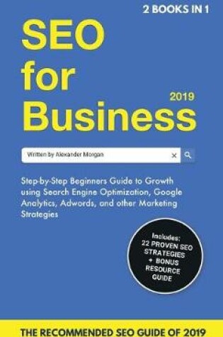 Cover of SEO for Business 2019 & Blogging for Profit 2019