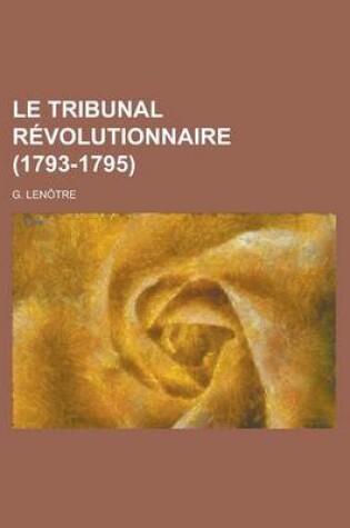 Cover of Le Tribunal Revolutionnaire (1793-1795)