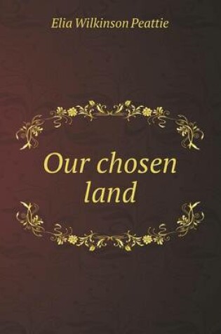Cover of Our chosen land