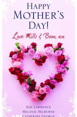 Cover of Happy Mother's Day! Love Mills & Boon